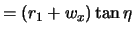 $\displaystyle = (r_1+w_x)\tan{\eta}$