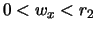 $ 0 < w_x < r_2$