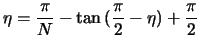 $\displaystyle \eta = \frac{\pi}{N} - \tan{(\frac{\pi}{2} - \eta)} + \frac{\pi}{2}$