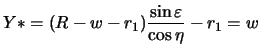 $\displaystyle Y* = (R-w-r_1)\frac{\sin{\varepsilon}}{\cos{\eta}} - r_1 = w$