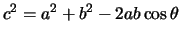 $\displaystyle c^2 = a^2 + b^2 - 2ab\cos{\theta}$