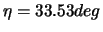 $\displaystyle \eta = 33.53 deg$